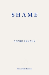 Shame – WINNER OF THE 2022 NOBEL PRIZE IN LITERATURE - Annie Ernaux