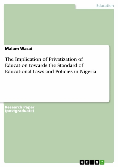 The Implication of Privatization of Education towards the Standard of Educational Laws and Policies in Nigeria - Malam Wasai