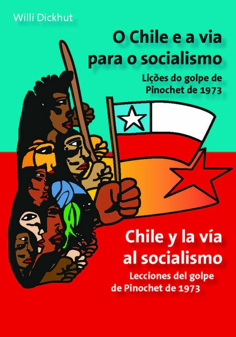 O Chile e a via para o socialismo - Chile y la vía al socialismo - Willi Dickhut