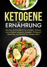 Ketogene Ernährung - Nina Vogt