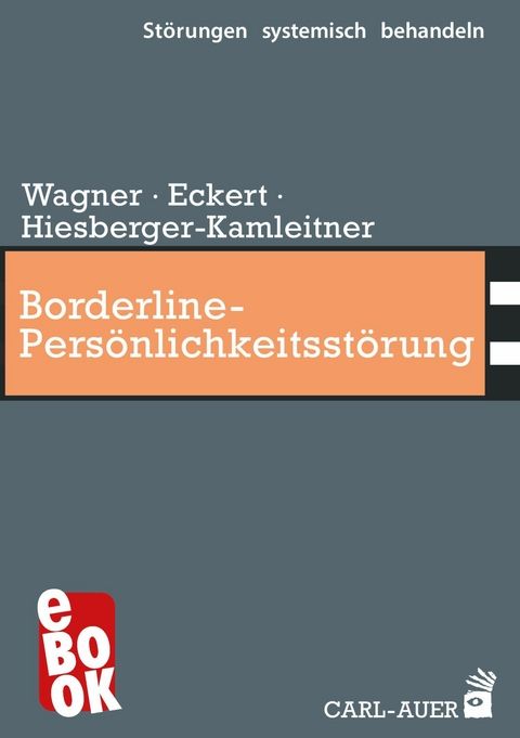 Borderline-Persönlichkeitsstörung - Elisabeth Wagner, Christoph Eckert, Katrin Hiesberger-Kamleitner