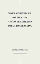 Poker Wörterbuch -105 Begriffe - Dennis Sönnichsen