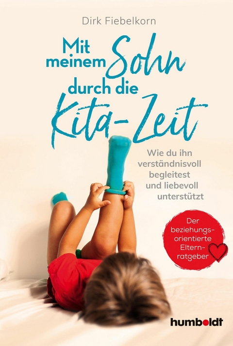 Mit meinem Sohn durch die Kita-Zeit -  Dirk Fiebelkorn