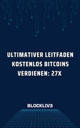 Ultimativer Leitfaden Kostenlos Bitcoins verdienen -  Blockliv3