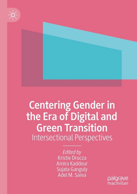 Centering Gender in the Era of Digital and Green Transition - 