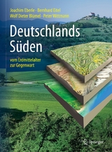 Deutschlands Süden - vom Erdmittelalter zur Gegenwart - Joachim Eberle, Bernhard Eitel, Wolf Dieter Blümel, Peter Wittmann