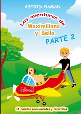 Las aventuras de Maximiliano y Bello - Astrid Haman