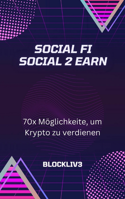 Social FI Social 2 Earn | 70x Möglichkeiten, um Krypto zu verdienen -  Blockliv3