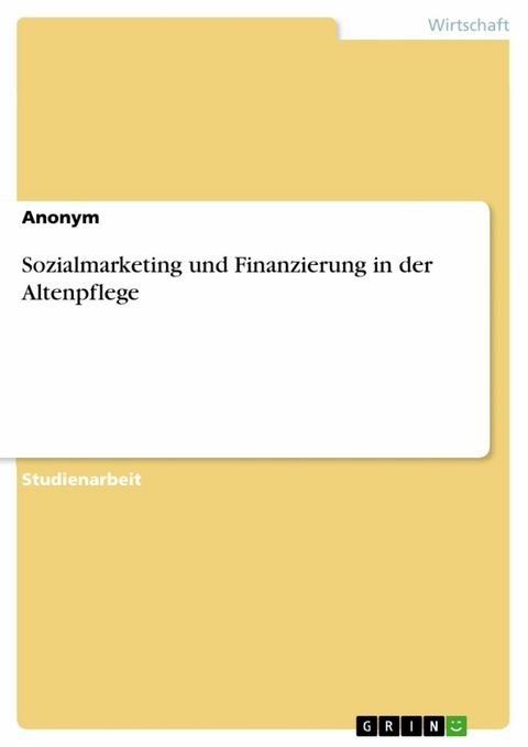 Sozialmarketing und Finanzierung in der Altenpflege