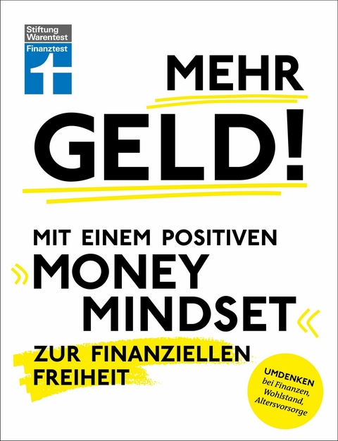 Mehr Geld! Mit einem positiven Money Mindset zur finanziellen Freiheit - Überblick verschaffen, positives Denken und die Finanzen im Griff haben -  Christian Eigner