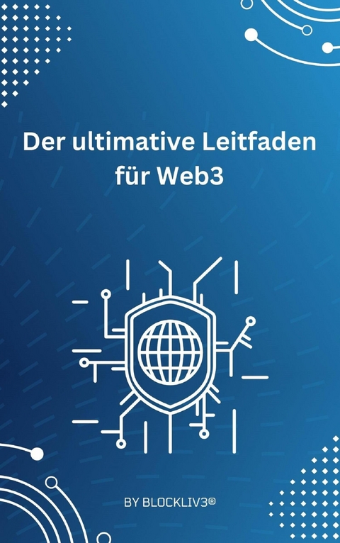 Der ultimative Leitfaden für Web3 – -  Blockliv3