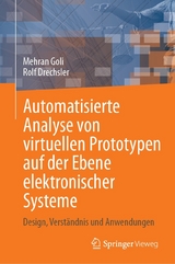 Automatisierte Analyse von virtuellen Prototypen auf der Ebene elektronischer Systeme - Mehran Goli, Rolf Drechsler