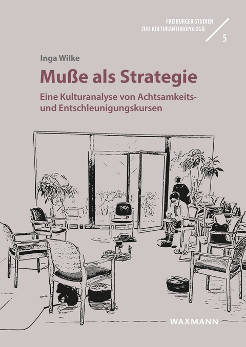 Muße als Strategie -  Inga Wilke