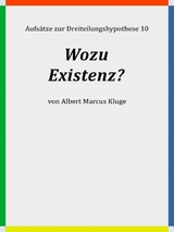 Wozu Existenz? - Albert Marcus Kluge