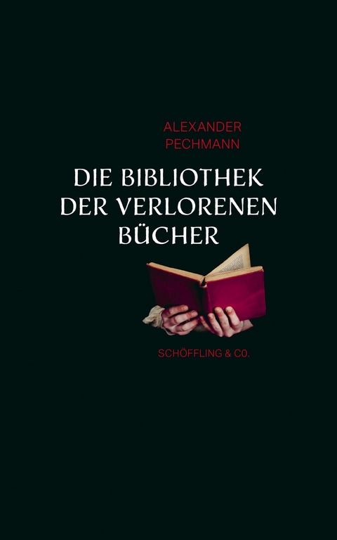 Die Bibliothek der verlorenen Bücher - Alexander Pechmann