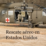 Rescate aéreo en Estados Unidos - Cristina Berna, Eric Thomsen