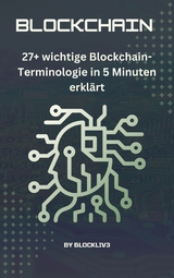 27+ wichtige Blockchain-Terminologie in 5 Minuten erklärt -  Blockliv3