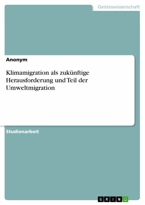 Klimamigration als zukünftige Herausforderung und Teil der Umweltmigration