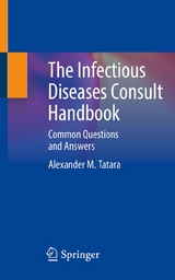 The Infectious Diseases Consult Handbook - Alexander M. Tatara