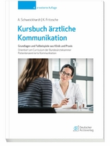 Kursbuch ärztliche Kommunikation -  Axel Schweickhardt,  Kurt Fritzsche