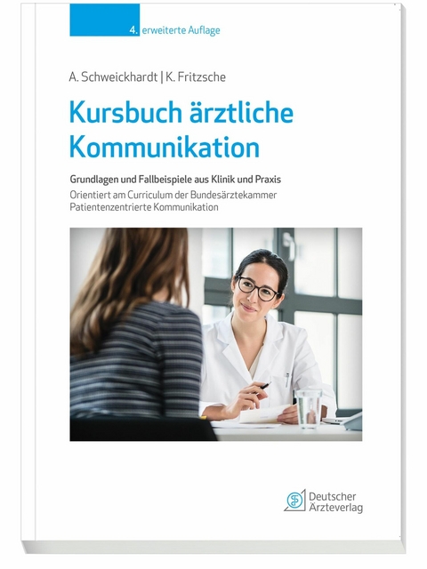 Kursbuch ärztliche Kommunikation -  Axel Schweickhardt,  Kurt Fritzsche