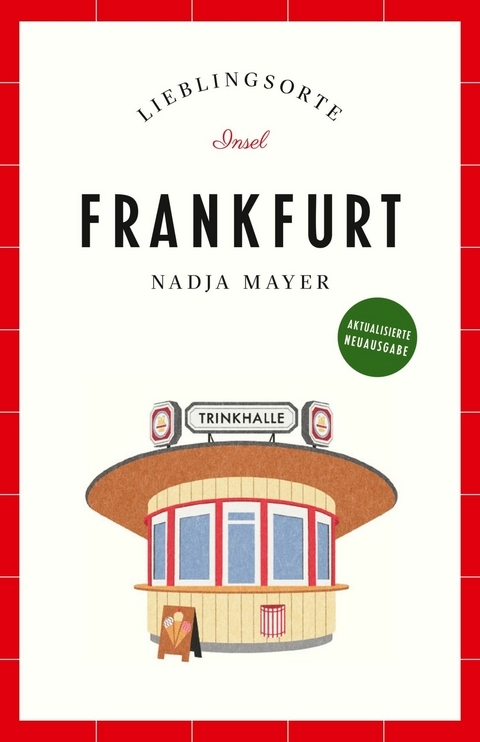 Frankfurt Reiseführer LIEBLINGSORTE -  Nadja Mayer