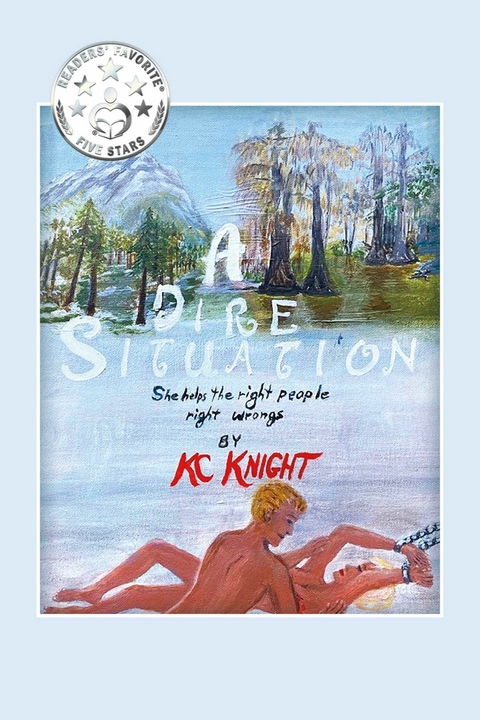 Dire Situation -  KC Knight