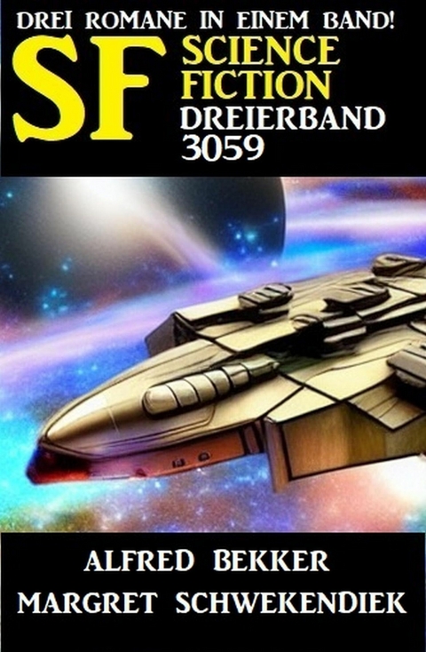 Science Fiction Dreierband 3059 -  Alfred Bekker,  Margret Schwekendiek