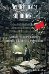 Neulich in der Bibliothek -  Martina Meier (Hrsg.)