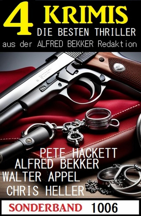 4 Krimis Sonderband 1006 -  Alfred Bekker,  Pete Hackett,  Walter Appel,  Chris Heller
