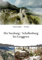 Die Neuburg Schellenburg bei Lenggries - Florian Scheitler, Toni Benz