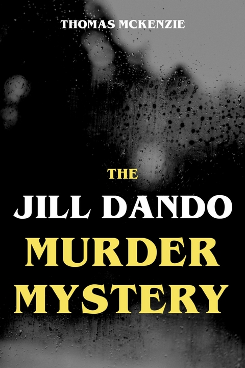 The Jill Dando Murder Mystery - Thomas McKenzie