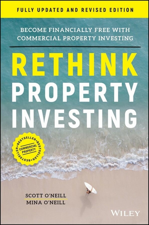 Rethink Property Investing, Fully Updated and Revised Edition -  Mina O'Neill,  Scott O'Neill