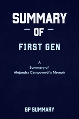 Summary of First Gen a Memoir by Alejandra Campoverdi - GP SUMMARY