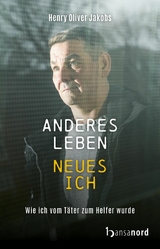 Anderes Leben - Neues Ich - Henry Oliver Jakobs