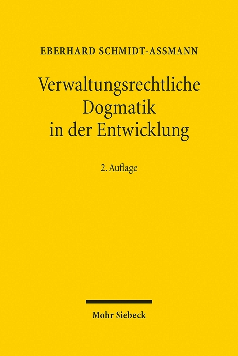 Verwaltungsrechtliche Dogmatik in der Entwicklung -  Eberhard Schmidt-Aßmann