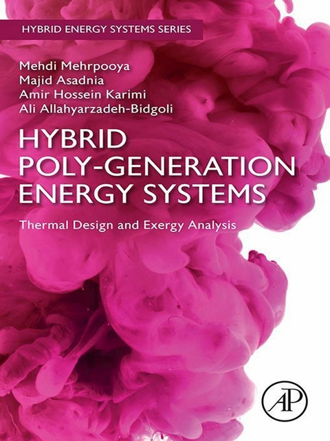 Hybrid Poly-generation Energy Systems -  Ali Allahyarzadeh-Bidgoli,  Majid Asadnia,  Amir Hossein Karimi,  Mehdi Mehrpooya