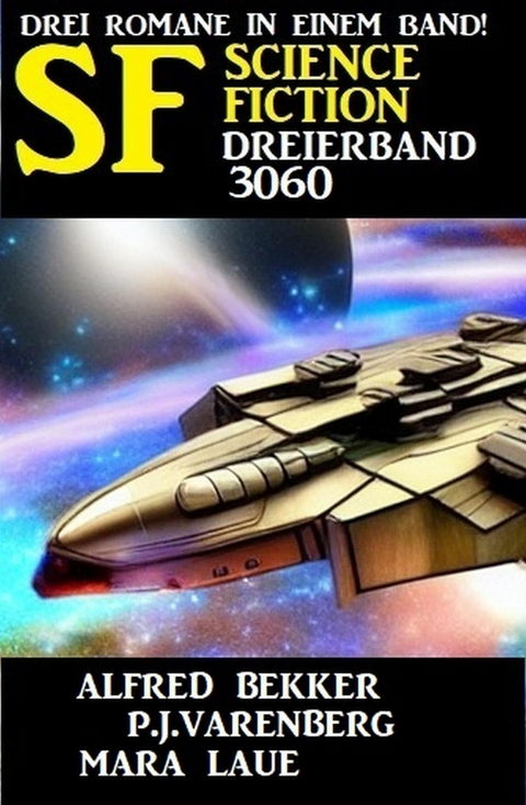 Science Fiction Dreierband 3060 -  Alfred Bekker,  P. J. Varenberg,  Mara Laue