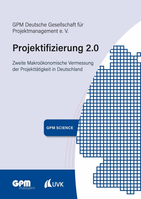 Projektifizierung 2.0 -  GPM Deutsche Gesellschaft für Projektmanagement e. V.