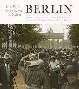 Berlin - Die Welt von gestern in Farbe - Philipp Blom