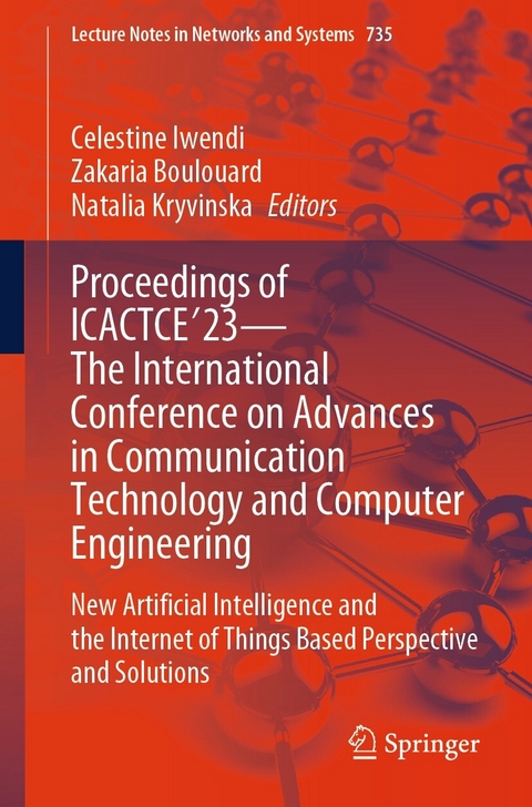 Proceedings of ICACTCE'23 — The International Conference on Advances in Communication Technology and Computer Engineering - 