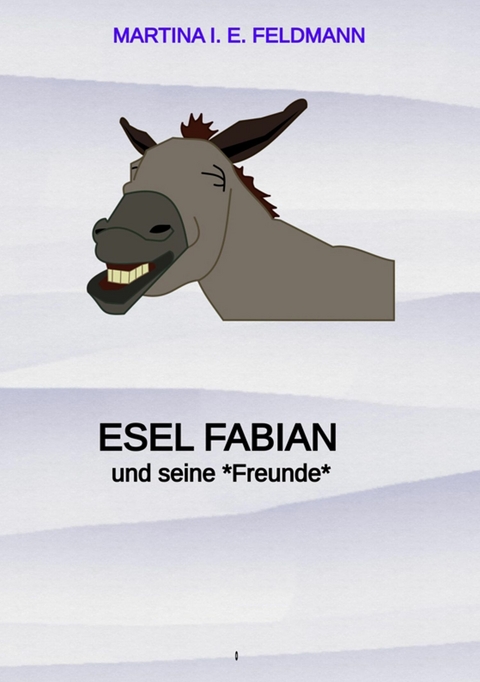 Esel Fabian - Martina I. E. Feldmann