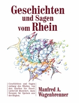 Geschichten und Sagen vom Rhein - Manfred A. Wagenbrenner