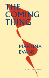 Coming Thing -  Martina Evans