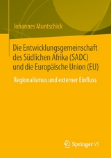 Die Entwicklungsgemeinschaft des Südlichen Afrika (SADC) und die Europäische Union (EU) - Johannes Muntschick