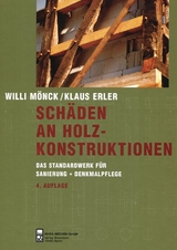 Schäden an Holzkonstruktionen - Erler, Klaus; Mönck, Willi