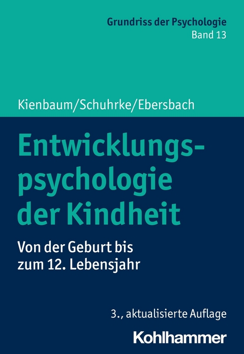 Entwicklungspsychologie der Kindheit -  Jutta Kienbaum,  Bettina Schuhrke,  Mirjam Ebersbach