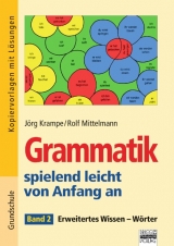 Grammatik spielend leicht von Anfang an / Band 2 - Erweitertes Wissen - Wörter - Jörg Krampe, Rolf Mittelmann