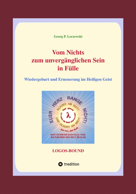 Vom Nichts zum unvergänglichen Sein in Fülle -  Georg P. Loczewski