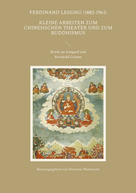 Kleine Arbeiten zum chinesischen Theater und zum Buddhismus - Ferdinand Lessing